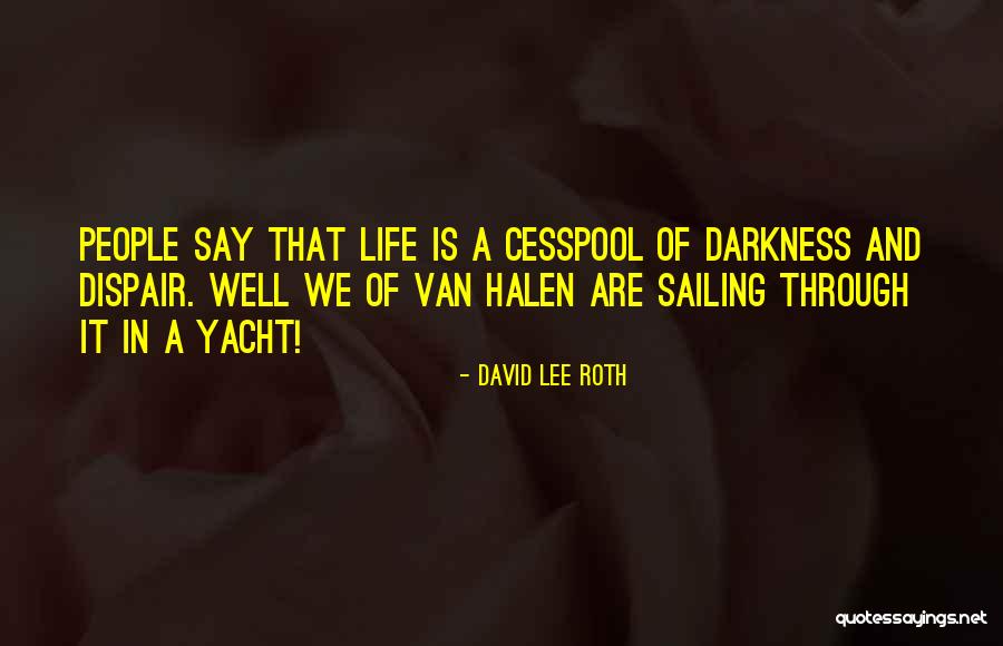 Sailing Quotes By David Lee Roth