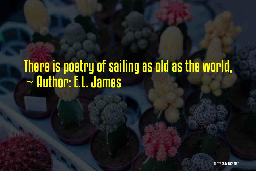Sailing Quotes By E.L. James