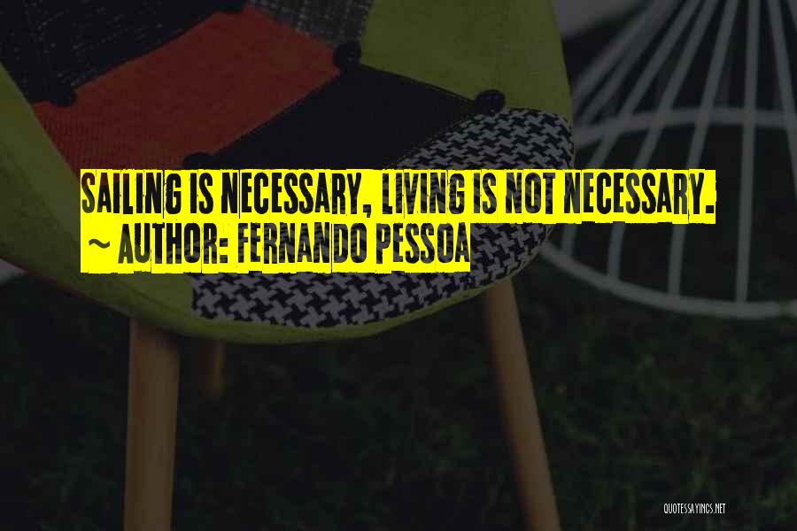 Sailing Quotes By Fernando Pessoa