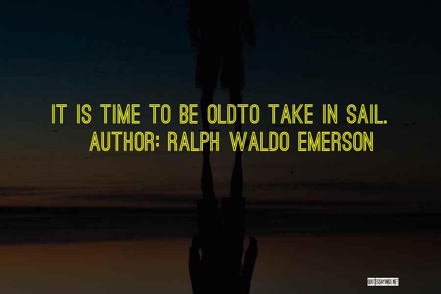 Sailing Quotes By Ralph Waldo Emerson