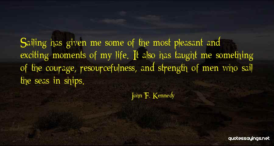 Sailing Seas Quotes By John F. Kennedy