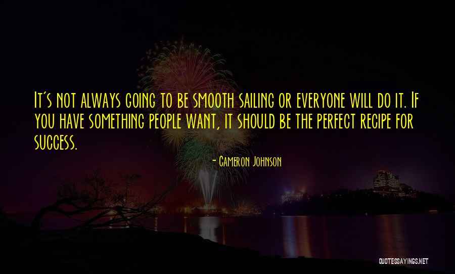 Sailing Smooth Quotes By Cameron Johnson Sailing Smooth Quotes By Cameron Johnson