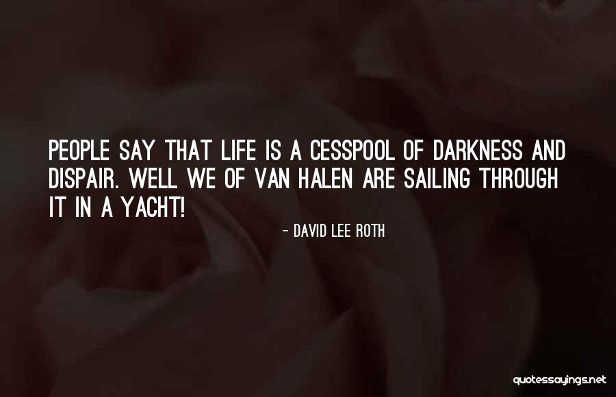 Sailing Through Life Quotes By David Lee Roth