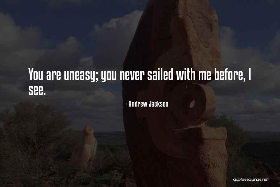 Sailing With You Quotes By Andrew Jackson