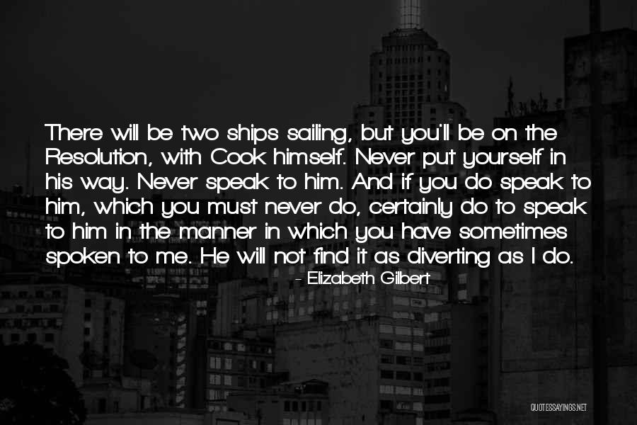 Sailing With You Quotes By Elizabeth Gilbert Sailing With You Quotes By Elizabeth Gilbert