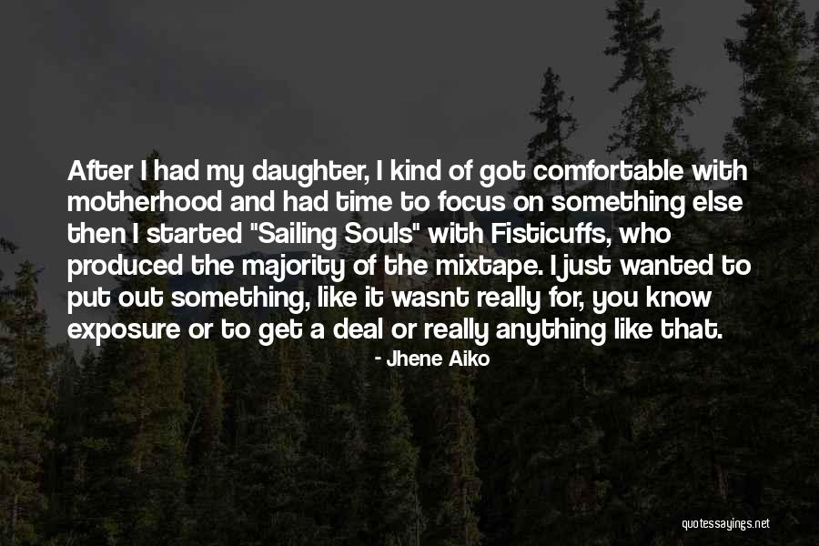 Sailing With You Quotes By Jhene Aiko Sailing With You Quotes By Jhene Aiko