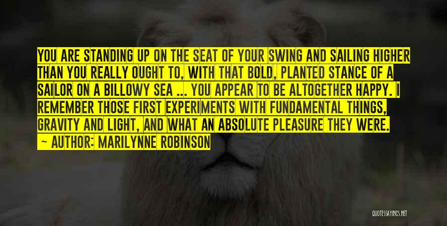 Sailing With You Quotes By Marilynne Robinson