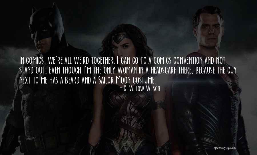 Sailor Costume Quotes By G. Willow Wilson Sailor Costume Quotes By G. Willow Wilson