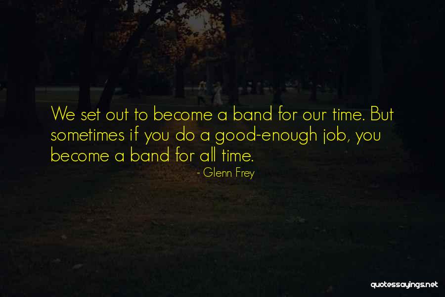 Sailor Galaxia Quotes By Glenn Frey Sailor Galaxia Quotes By Glenn Frey