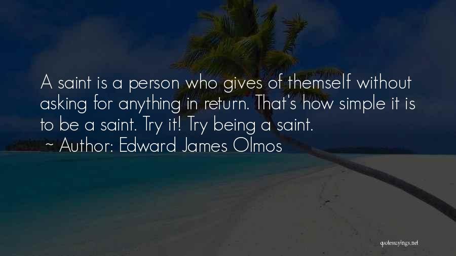 Saint Anything Quotes By Edward James Olmos