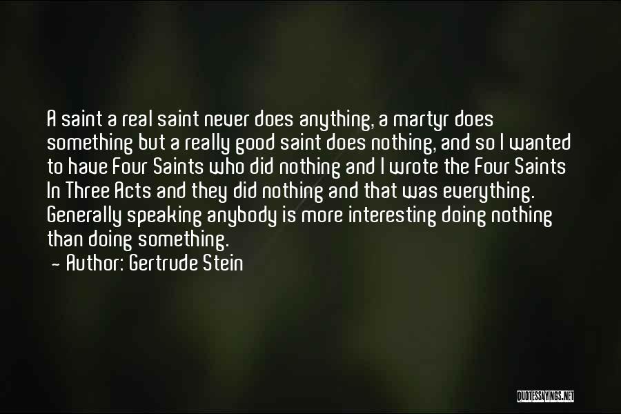 Saint Anything Quotes By Gertrude Stein