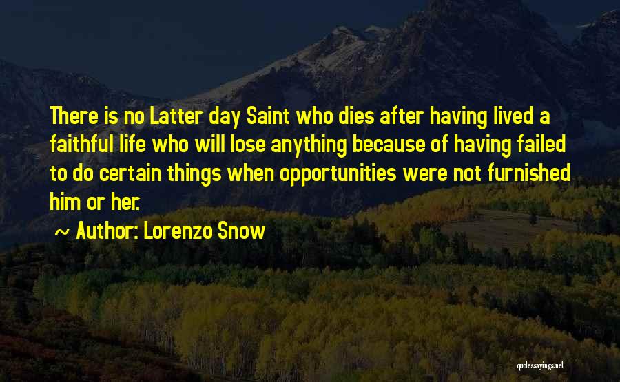 Saint Anything Quotes By Lorenzo Snow