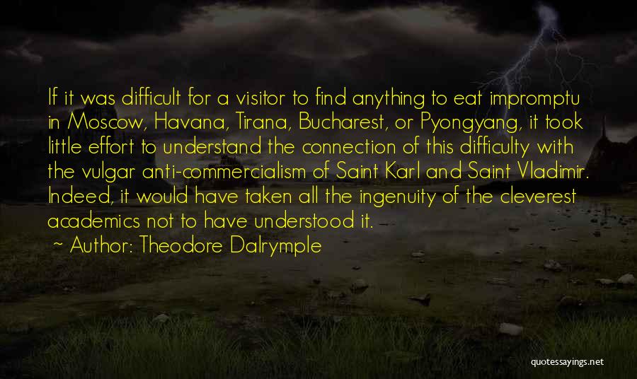 Saint Anything Quotes By Theodore Dalrymple