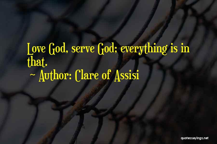 Saint Assisi Quotes By Clare Of Assisi