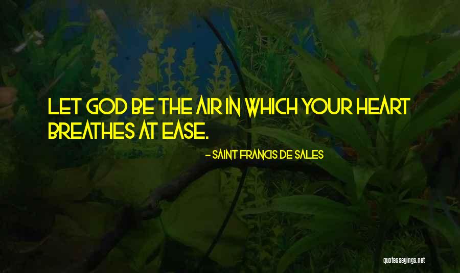 Saint For Healing Quotes By Saint Francis De Sales