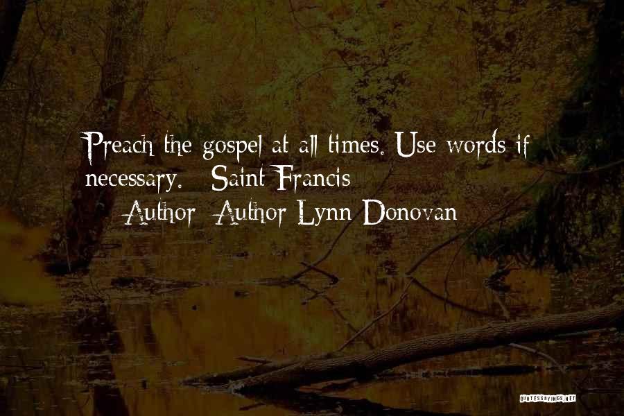 Saint Francis Quotes By Author Lynn Donovan