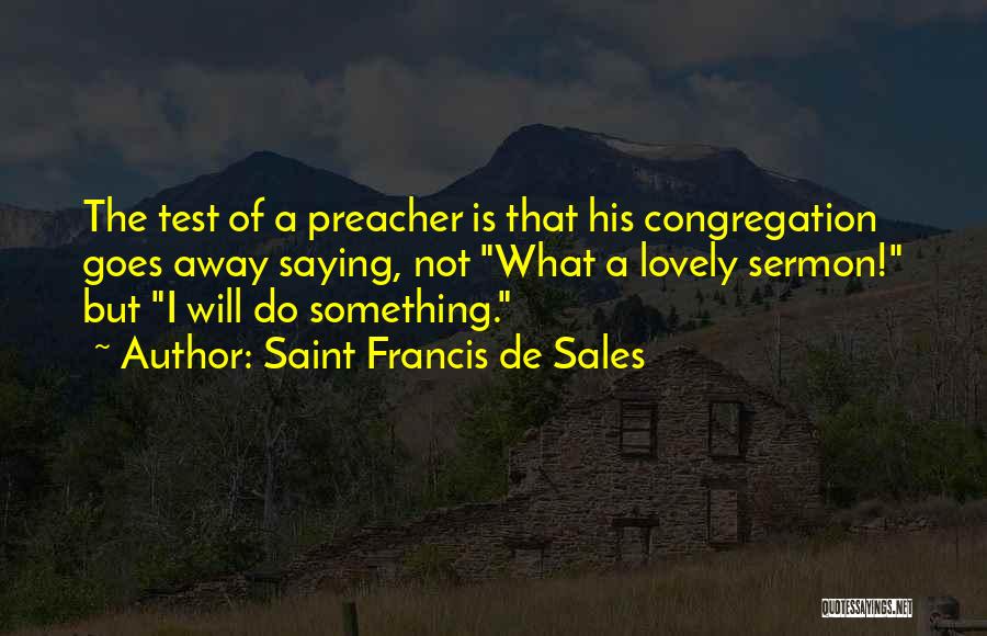 Saint Francis Quotes By Saint Francis De Sales