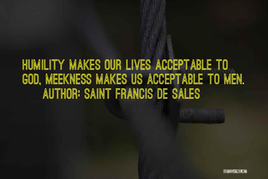 Saint Francis Quotes By Saint Francis De Sales