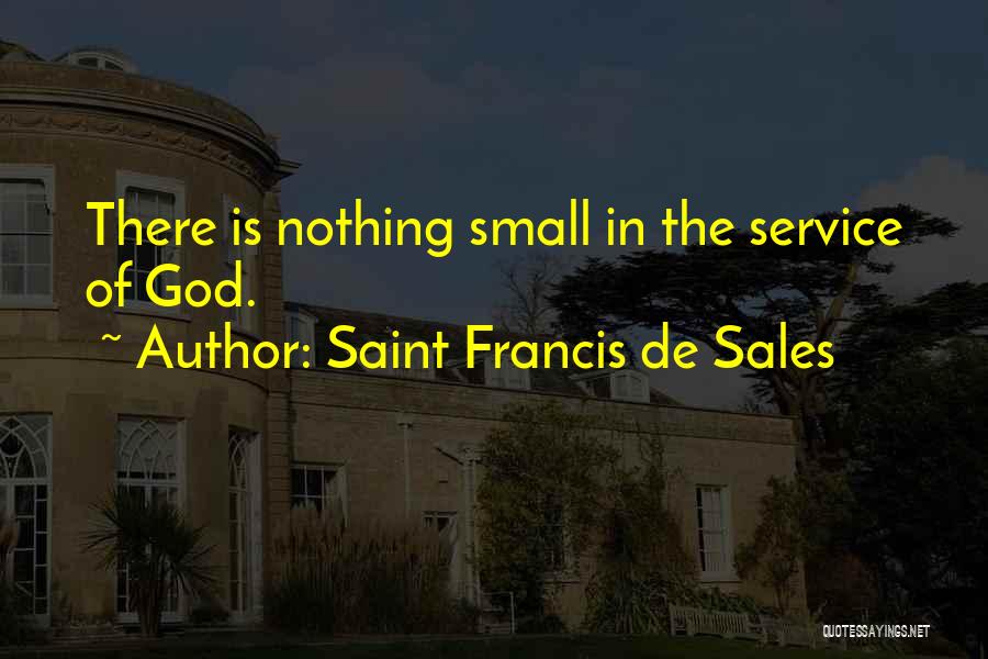 Saint Francis Quotes By Saint Francis De Sales