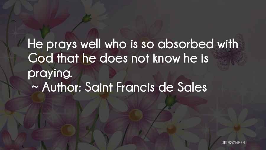 Saint Francis Quotes By Saint Francis De Sales