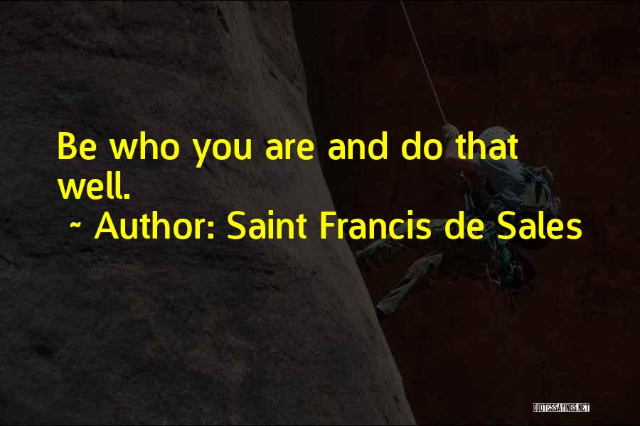 Saint Francis Quotes By Saint Francis De Sales