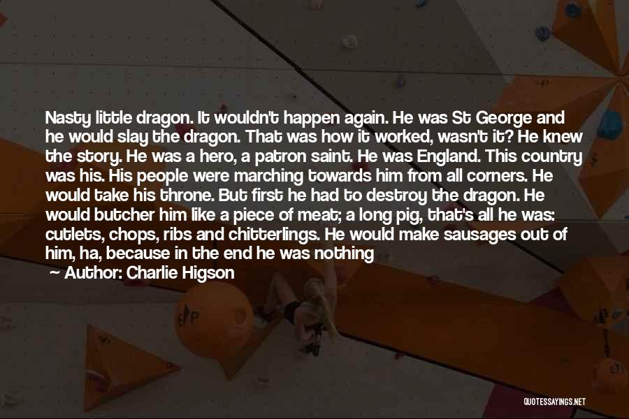 Saint George And The Dragon Quotes By Charlie Higson
