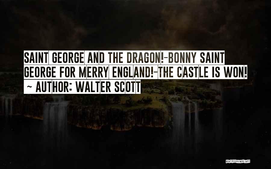 Saint George And The Dragon Quotes By Walter Scott