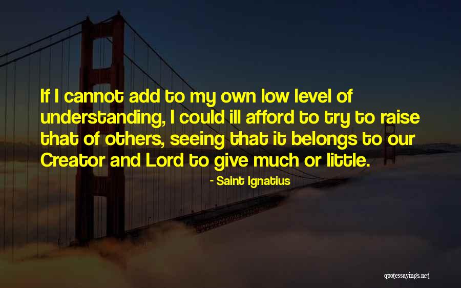 Saint Ignatius Quotes 1346112 Saint Ignatius Quotes 1346112