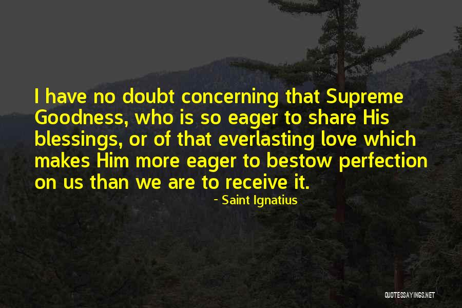 Saint Ignatius Quotes 223466 Saint Ignatius Quotes 223466