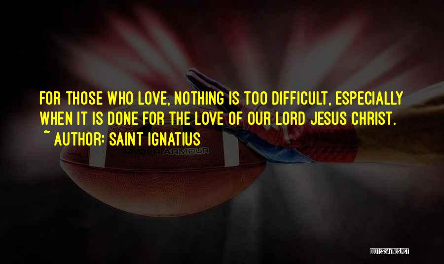 Saint Ignatius Quotes 606578