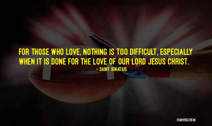 Saint Ignatius Quotes 606578 Saint Ignatius Quotes 606578