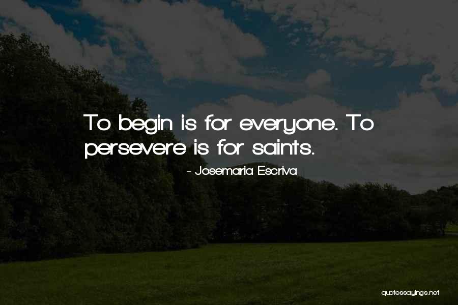 Saint Josemaria Escriva Quotes By Josemaria Escriva Saint Josemaria Escriva Quotes By Josemaria Escriva