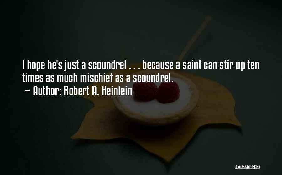 Saint Just Quotes By Robert A. Heinlein