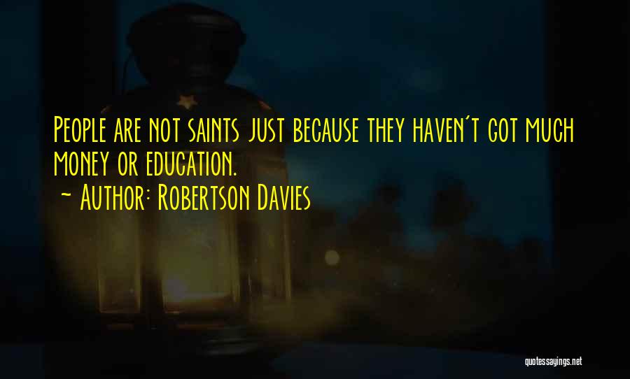 Saint Just Quotes By Robertson Davies