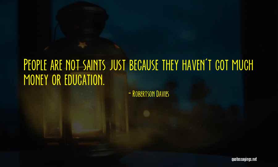 Saint Just Quotes By Robertson Davies