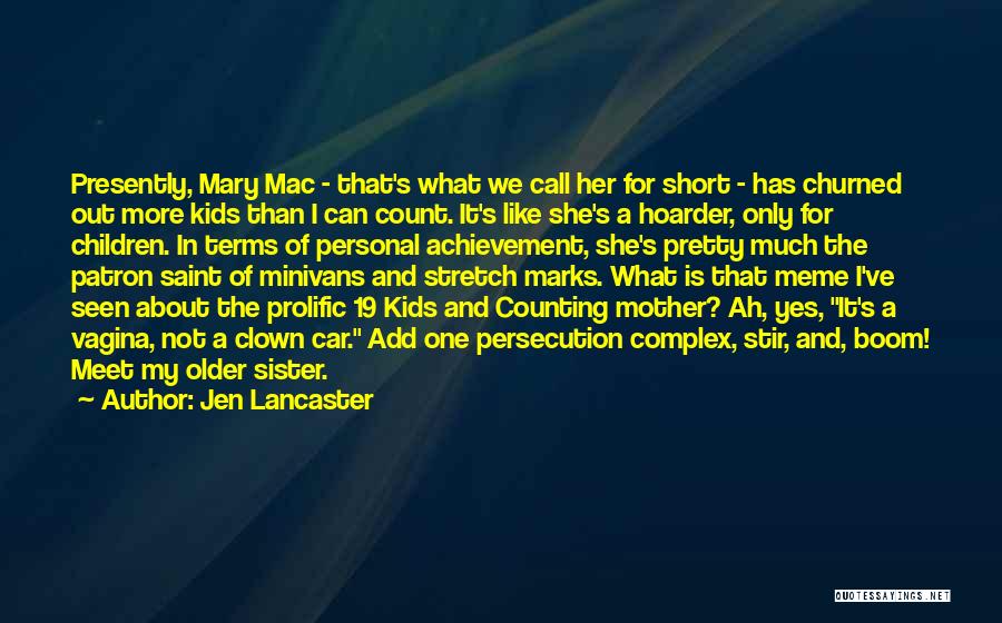 Saint Mary Quotes By Jen Lancaster