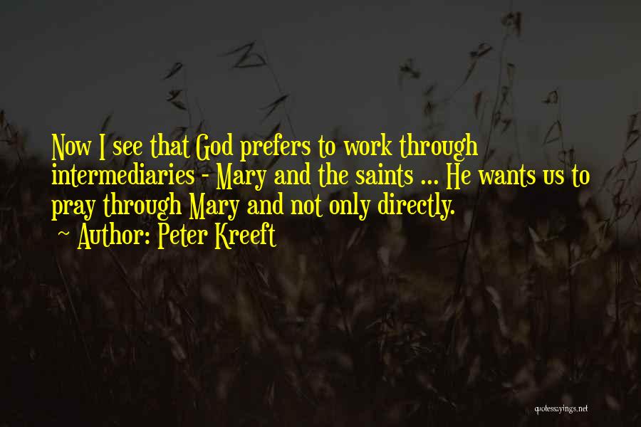 Saint Mary Quotes By Peter Kreeft