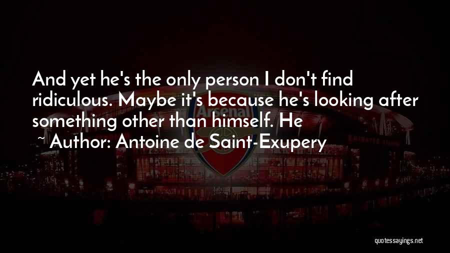 Saint Maybe Quotes By Antoine De Saint-Exupery