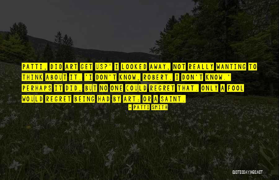 Saint Robert Quotes By Patti Smith Saint Robert Quotes By Patti Smith