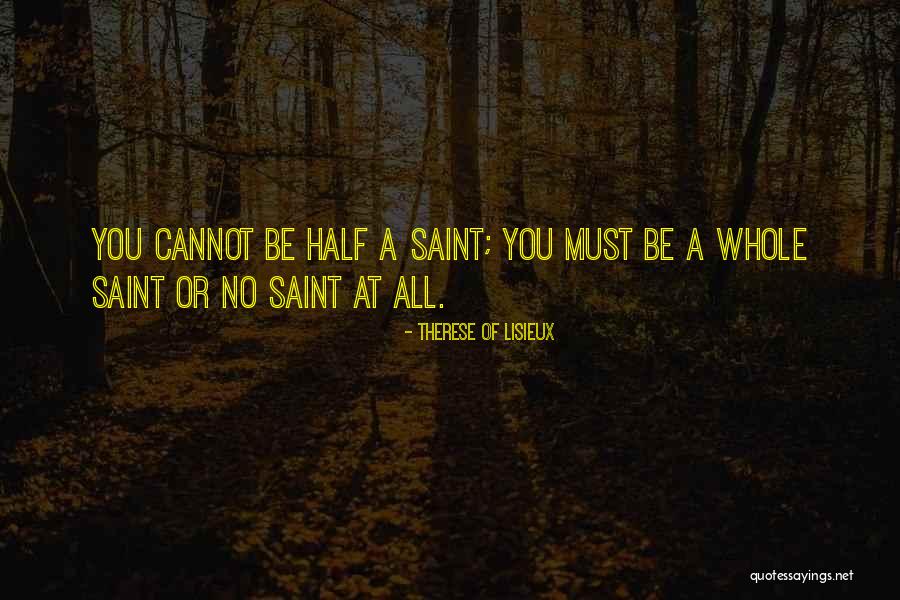 Saint Therese Of Lisieux Quotes By Therese Of Lisieux Saint Therese Of Lisieux Quotes By Therese Of Lisieux