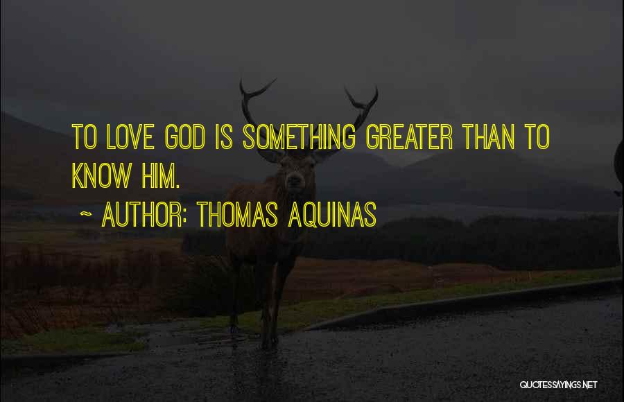 Saint Thomas Aquinas Quotes By Thomas Aquinas