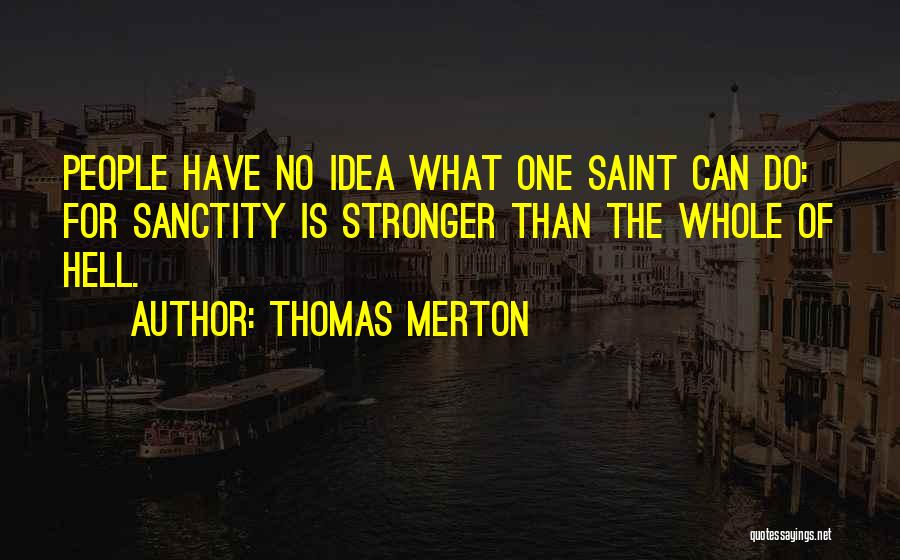 Saint Thomas Quotes By Thomas Merton