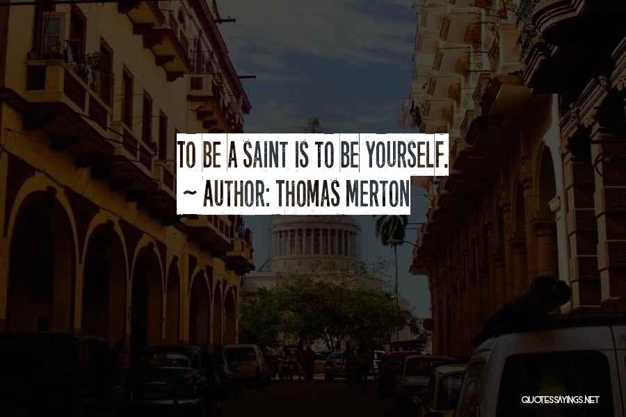 Saint Thomas Quotes By Thomas Merton