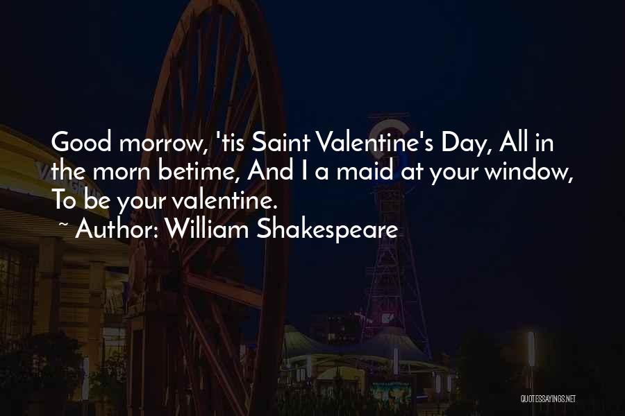 Saint Valentine Quotes By William Shakespeare