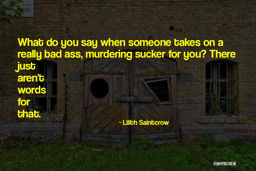 Saintcrow Lilith Quotes By Lilith Saintcrow
