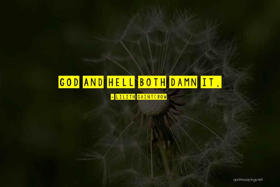 Saintcrow Lilith Quotes By Lilith Saintcrow
