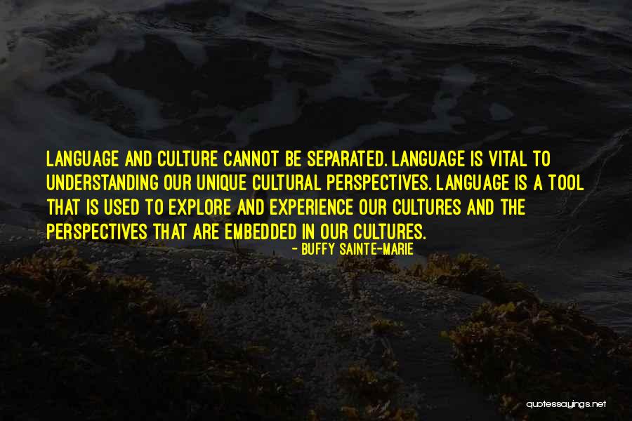 Sainte-beuve Quotes By Buffy Sainte-Marie