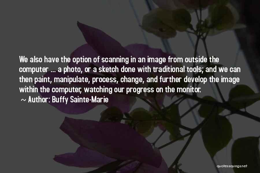 Sainte-beuve Quotes By Buffy Sainte-Marie