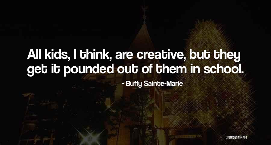 Sainte-beuve Quotes By Buffy Sainte-Marie