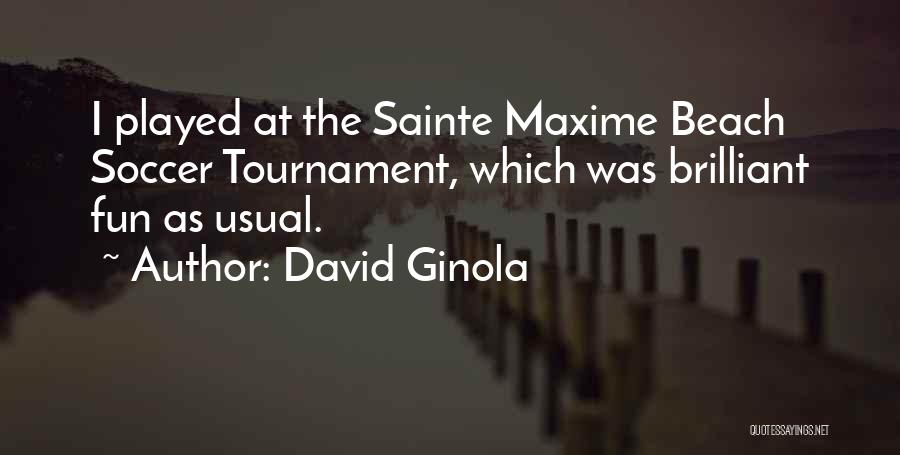 Sainte-beuve Quotes By David Ginola